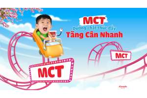 MCT - Dưỡng chất thúc đẩy con TĂNG CÂN NHANH